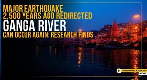 major-earthquake-2-500-years-ago-redirected-ganga-river-can-occur-again-research-finds