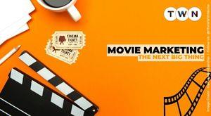 movie-marketing-the-next-big-thing
