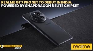 realme-gt-7-pro-set-to-debut-in-india-powered-by-snapdragon-8-elite-chipset