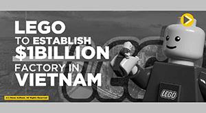 lego-to-establish-1billion-factory-in-vietnam