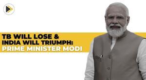 tb-will-lose-and-india-will-triumph-prime-minister-modi