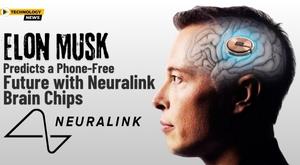elon-musk-predicts-a-phone-free-future-with-neuralink-brain-chips