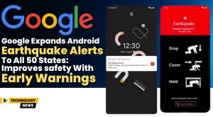 google-expands-android-earthquake-alerts-to-all-50-states-improves-safety-with-early-warnings