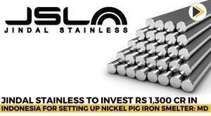 jindal-stainless-to-invest-rs-1300-cr-in-indonesia-for-setting-up-nickel-pig-iron-smelter-md
