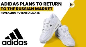 adidas-plans-to-return-to-the-russian-market-revealing-potential-date