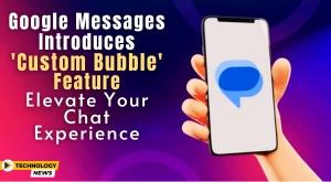 google-messages-introduces-custom-bubble-feature-elevate-your-chat-experience