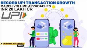 record-upi-transaction-growth-march-volume-approaches-inr-20-lakh-cr