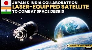 japan-and-india-collaborate-on-laser-equipped-satellite-to-combat-space-debris