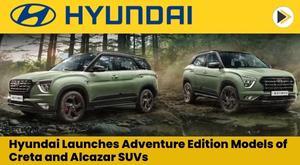 hyundai-launches-adventure-edition-models-of-creta-and-alcazar-suvs