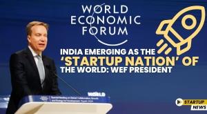 india-emerging-as-the-startup-nation-of-the-world-wef-president