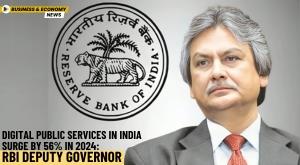 digital-public-services-in-india-surge-by-56-percent-in-2024-rbi-deputy-governor