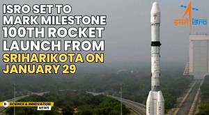 isro-set-to-mark-milestone-100th-rocket-launch-from-sriharikota-on-january-29