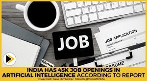 india-has-45k-job-openings-in-artificial-intelligence-according-to-report