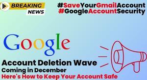 google-account-deletion-wave-coming-in-december-here-is-how-to-keep-your-account-safe