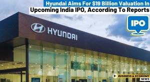 hyundai-aims-for-dollar-19-billion-valuation-in-upcoming-india-ipo-according-to-reports