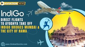 direct-flights-to-ayodhya-take-off-indigo-bridges-mumbai-and-the-city-of-rama