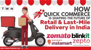how-quick-commerce-is-shaping-the-future-of-retail-and-last-mile-delivery-in-india