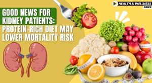 good-news-for-kidney-patients-protein-rich-diet-may-lower-mortality-risk