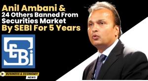 anil-ambani-and-24-others-banned-from-securities-market-by-sebi-for-5-years