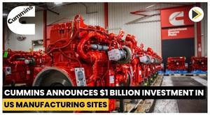 cummins-announces-1-billion-investment-in-us-manufacturing-sites