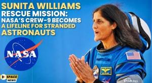 sunita-williams-rescue-mission-nasa-crew-9-becomes-a-lifeline-for-stranded-astronauts