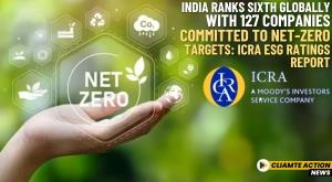 india-ranks-sixth-globally-with-127-companies-committed-to-net-zero-targets-icra-esg-ratings-report