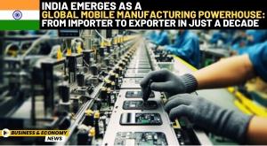 india-emerges-as-a-global-mobile-manufacturing-powerhouse-from-importer-to-exporter-in-just-a-decade