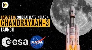 nasa-and-esa-extend-congratulations-to-india-for-successful-launch-of-chandrayaan-3-spacecraft