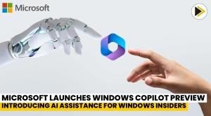 microsoft-launches-windows-copilot-preview-introducing-ai-assistance-for-windows-insiders