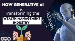 how-generative-ai-is-transforming-the-wealth-management-industry