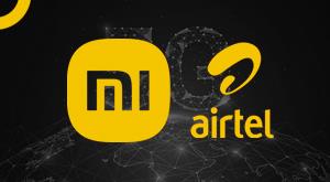 airtel-and-xiaomi-india-collaborate-to-provide-a-seamless-5g-experience