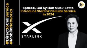 spacex-led-by-elon-musk-set-to-introduce-starlink-cellular-service-in-2024