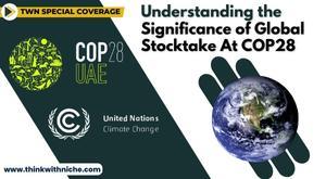 understanding-the-significance-of-global-stocktake-at-cop28