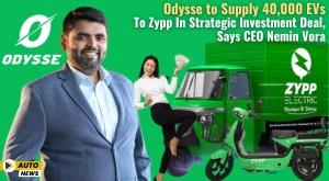 odysse-to-supply-40-000-evs-to-zypp-in-strategic-investment-deal-says-ceo-nemin-vora