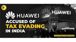 huawei-accused-tax-evding-india