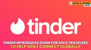 tinder-introduces-guide-for-solo-travelers-to-help-gen-z-connect-globally