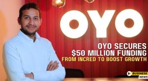 oyo-secures-dollar-50-million-funding-from-incred-to-boost-growth