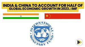 india-and-china-to-account-for-half-of-global-economic-growth-in-2023-imf