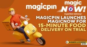 magicpin-launches-magicnow-for-15-minute-food-delivery-on-trial
