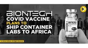 biontech-covid-vaccine-plan-to-ship-container-labs-to-africa