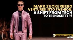 mark-zuckerberg-ventures-into-fashion-a-shift-from-tech-to-trendsetter