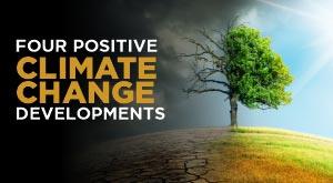 Four Positive Climate Change Developments