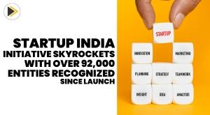 startup-india-initiative-skyrockets-with-over-92000-entities-recognized-since-launch