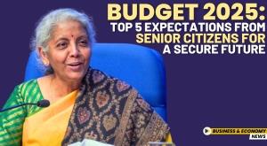budget-2025-top-5-expectations-from-senior-citizens-for-a-secure-future
