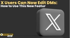 x-users-can-now-edit-dms-how-to-use-this-new-feature