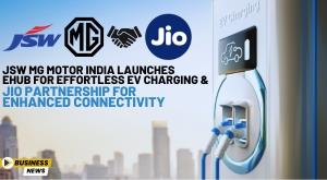 jsw-mg-motor-india-launches-ehub-for-effortless-ev-charging-and-jio-partnership-for-enhanced-connectivity