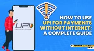 how-to-use-upi-for-payments-without-internet-a-complete-guide