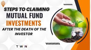 steps-to-claiming-mutual-fund-investments-after-the-death-of-the-investor