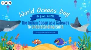 world-oceans-day-2024-the-indian-ocean-as-a-gateway-to-understanding-earth