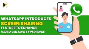 whatsapp-introduces-screen-sharing-feature-to-enhance-video-calling-experience